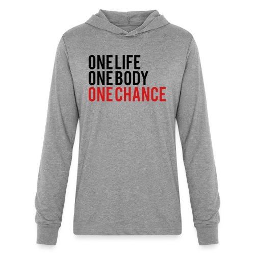 One Life One Body One Chance - Unisex Long Sleeve Hoodie Shirt
