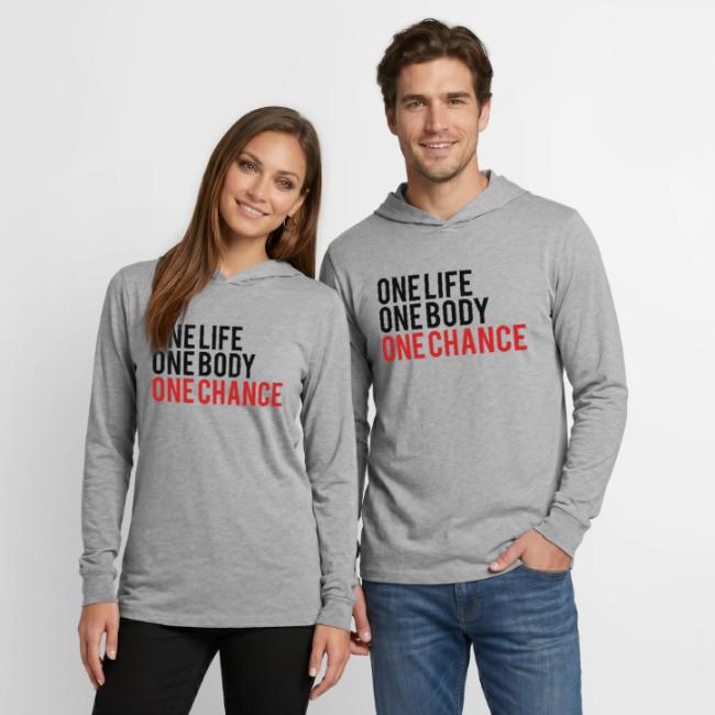 One Life One Body One Chance