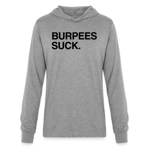 Burpees Suck. - Unisex Long Sleeve Hoodie Shirt