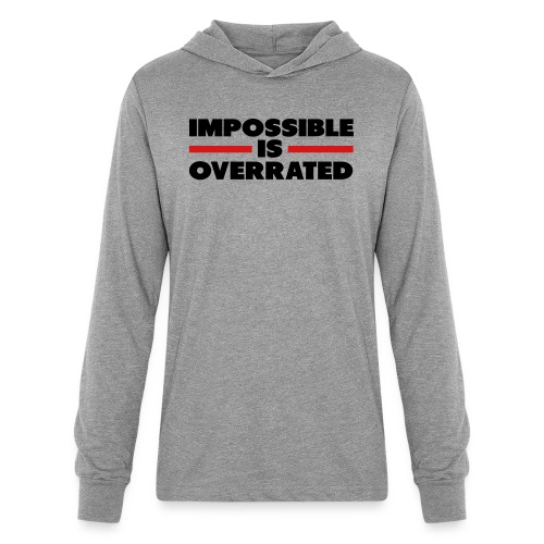 Impossible Is Overrated - Unisex Long Sleeve Hoodie Shirt
