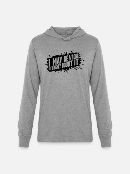 I may be wrong - Unisex Long Sleeve Hoodie Shirt - heather grey