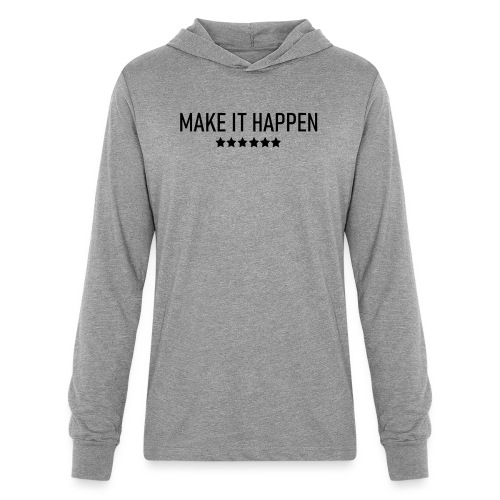 Make It Happen - Unisex Long Sleeve Hoodie Shirt