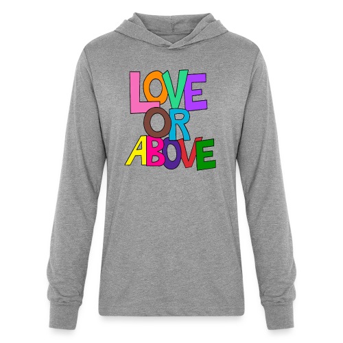 Love or Above - Unisex Long Sleeve Hoodie Shirt