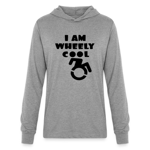 I am wheely cool. for real wheelchair users * - Unisex Long Sleeve Hoodie Shirt