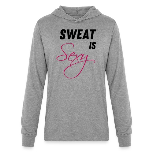 Sweat is Sexy - Unisex Long Sleeve Hoodie Shirt