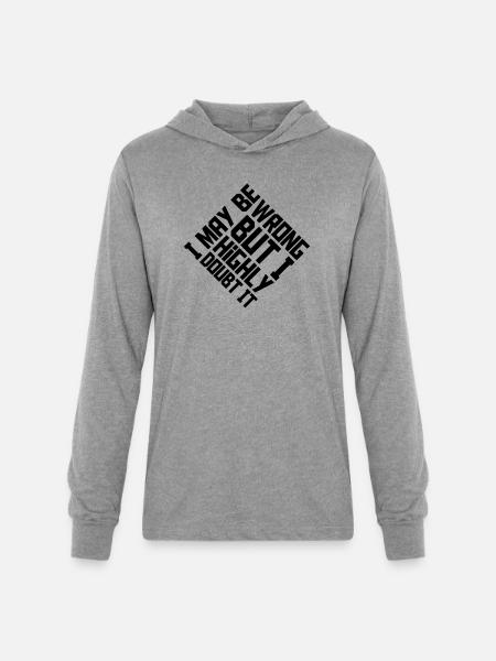 I may be wrong - Unisex Long Sleeve Hoodie Shirt - heather grey