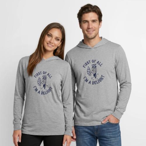 Funny Raccoon Tee – First Of All I'm A Delight - Unisex Long Sleeve Hoodie Shirt