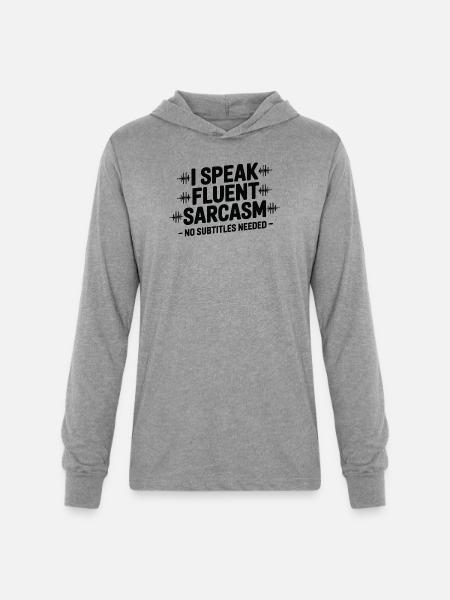 I Speak Fluent Sarcasm - Unisex Long Sleeve Hoodie Shirt - heather grey