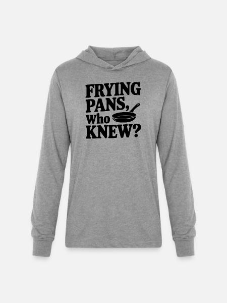 Frying Pans, Who Knew? - Unisex Long Sleeve Hoodie Shirt - heather grey