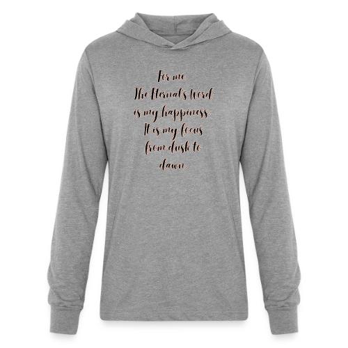 For you the Eternals Word is your happiness - Unisex Long Sleeve Hoodie Shirt