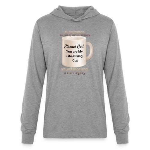 The Eternal God My Life Giving Cup - Unisex Long Sleeve Hoodie Shirt
