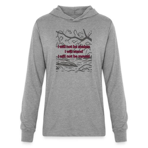 I will not be moved - Unisex Long Sleeve Hoodie Shirt