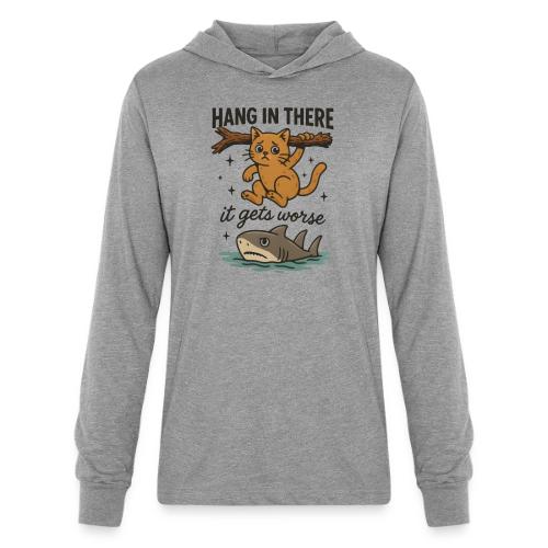Funny Hang in There, It Gets Worse Cat and Shark - Unisex Long Sleeve Hoodie Shirt