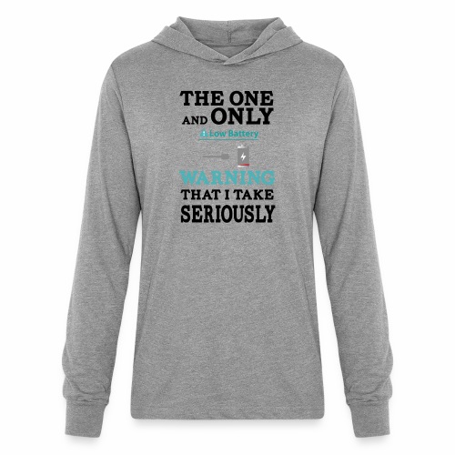 the one and only warning that I wake serios - Unisex Long Sleeve Hoodie Shirt