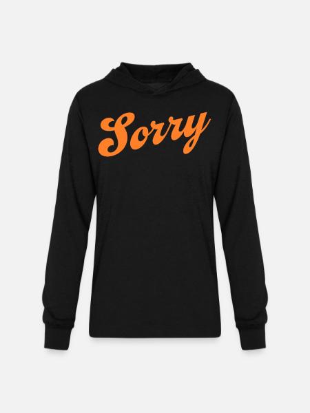 Sorry - Unisex Long Sleeve Hoodie Shirt - black