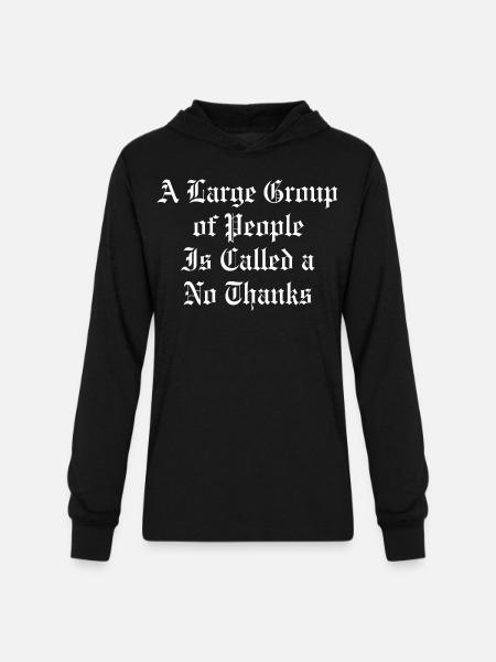 No Thanks Gothic Quote Tee - Unisex Long Sleeve Hoodie Shirt - black