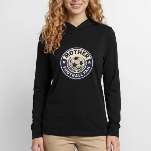 Mother football fan - Unisex Long Sleeve Hoodie Shirt