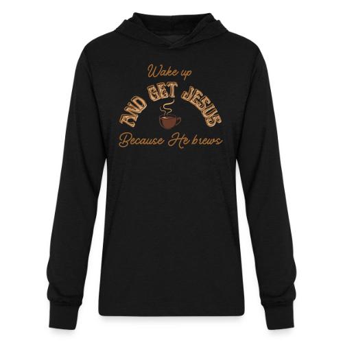 Wake up and get Jesus - Unisex Long Sleeve Hoodie Shirt