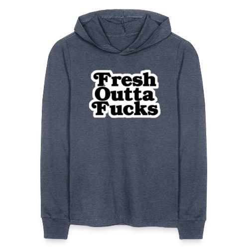 Fresh Outta Fucks - Unisex Long Sleeve Hoodie Shirt
