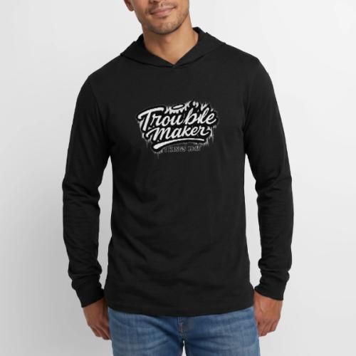 Troublemaker - Unisex Long Sleeve Hoodie Shirt