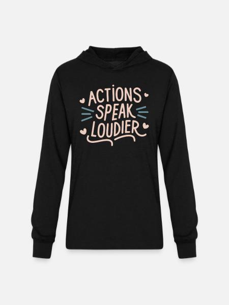 Actions speak louder - Unisex Long Sleeve Hoodie Shirt - black
