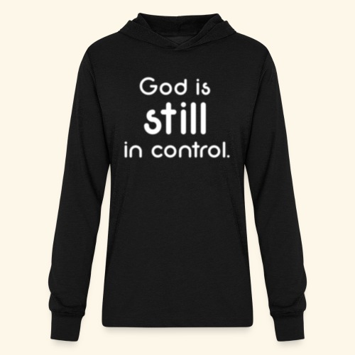 GOD IS STILL IN CONTROL - Unisex Long Sleeve Hoodie Shirt
