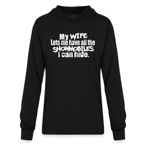 Wife Lets Me Have All the Snowmobiles I Can Hide - Unisex Long Sleeve Hoodie Shirt