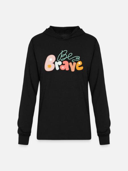 Be brave - Unisex Long Sleeve Hoodie Shirt - black