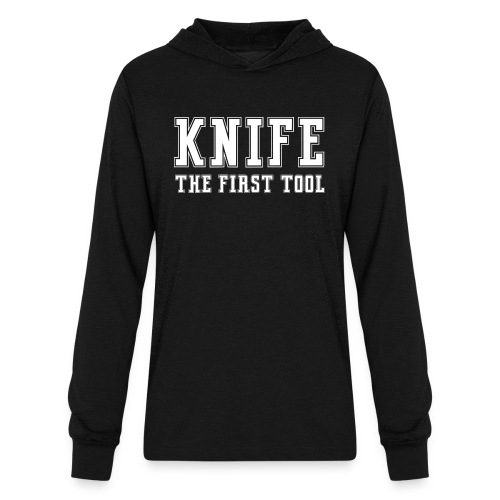 Knife The First Tool - Unisex Long Sleeve Hoodie Shirt