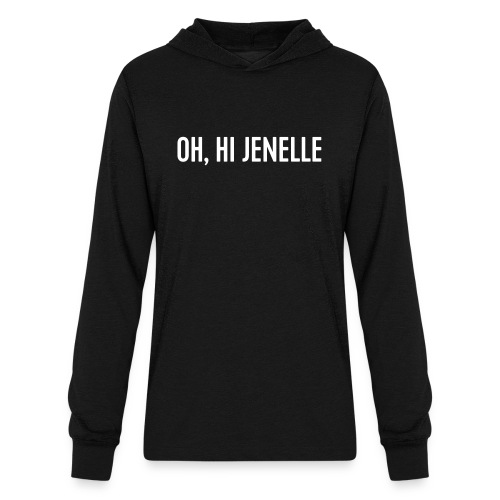 Oh, Hi Jenelle - Unisex Long Sleeve Hoodie Shirt