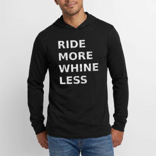 Ride More Whine Less - Unisex Long Sleeve Hoodie Shirt