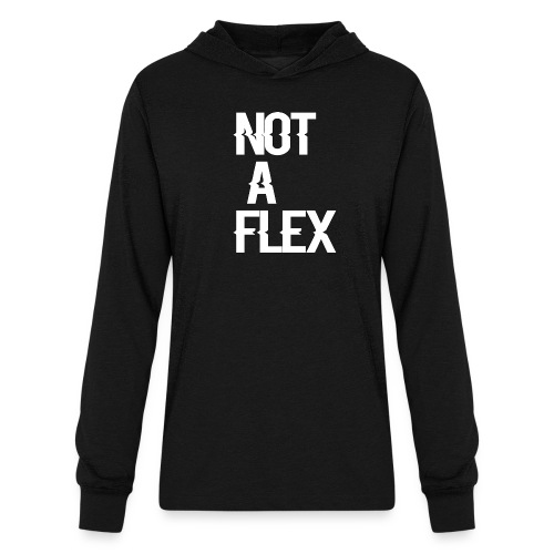 NOT A FLEX - Unisex Long Sleeve Hoodie Shirt
