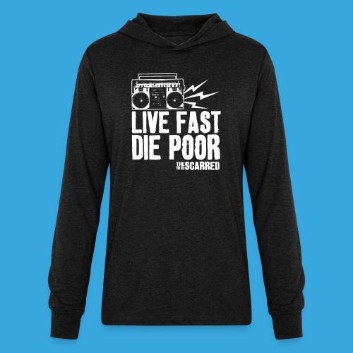 The Scarred - Live Fast Die Poor - Boombox shirt - Unisex Long Sleeve Hoodie Shirt