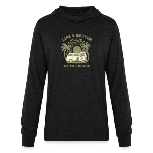 Life is better at the beach - Unisex Long Sleeve Hoodie Shirt