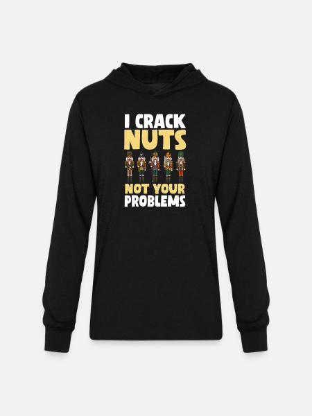 Nutcracker Saying - Unisex Long Sleeve Hoodie Shirt - black