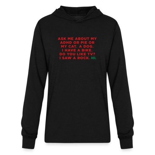 Ask me about my ADHD or Pie or My Cat. Funny Meme - Unisex Long Sleeve Hoodie Shirt