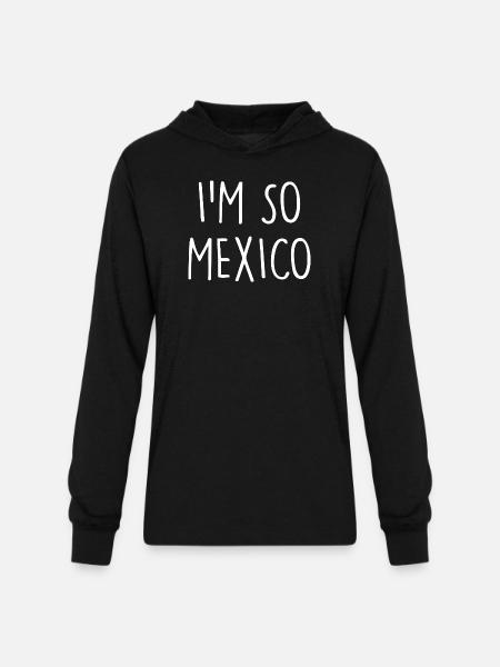 I'm so Mexico - Unisex Long Sleeve Hoodie Shirt - black