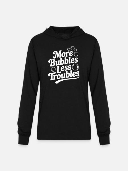More Bubbles Less Troubles - Unisex Long Sleeve Hoodie Shirt - black