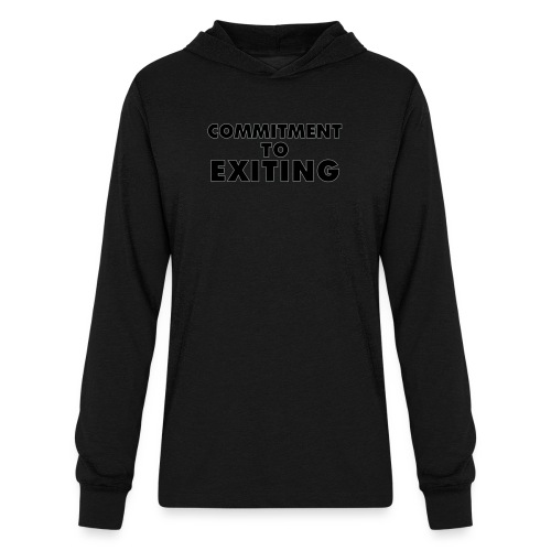 Commitment To Exiting - Unisex Long Sleeve Hoodie Shirt