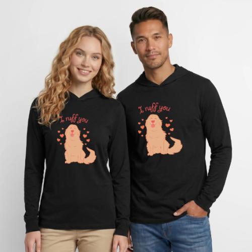 I ruff you - Unisex Long Sleeve Hoodie Shirt