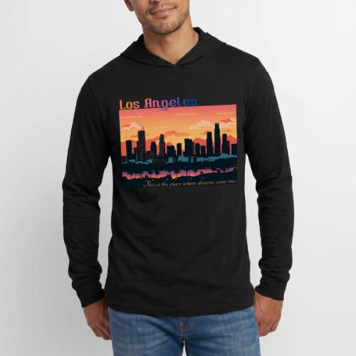 L.A. This is the place where dreams come true - Unisex Long Sleeve Hoodie Shirt