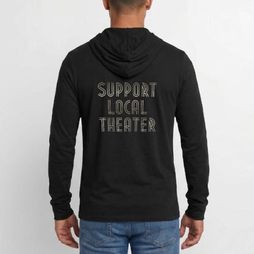 Support Local Theatre Swag - Unisex Long Sleeve Hoodie Shirt