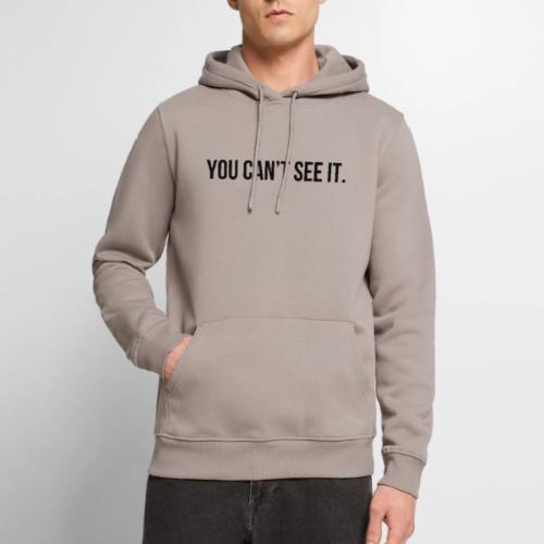 You Can't See It Hoodie | Silent Struggle Mental - Men's Premium Hoodie