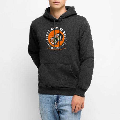 Thats how we roll! - Men's Premium Hoodie