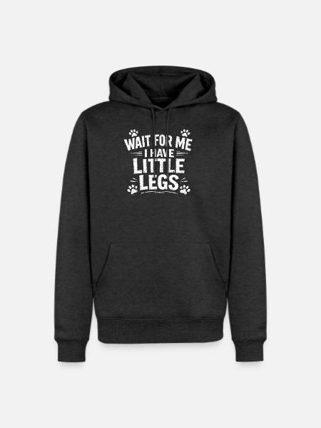 Wait For Me I Have Little Legs - Men's Premium Hoodie - heather anthracite