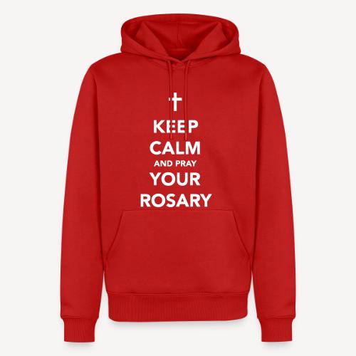 KEEP CALM AND PRAY YOUR ROSARY - Men's Premium Hoodie