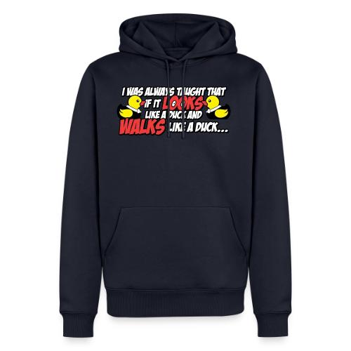 If It Looks Like a Duck - Men's Premium Hoodie