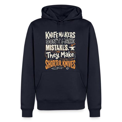 Knifemakers Don't Make Mistakes - Funny Bladesmith - Men's Premium Hoodie