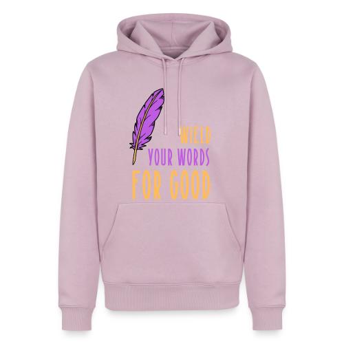 Wield Your Words For Good - Men's Premium Hoodie