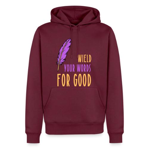 Wield Your Words For Good - Men's Premium Hoodie